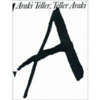 Araki Teller, Teller Araki - Juergen Teller