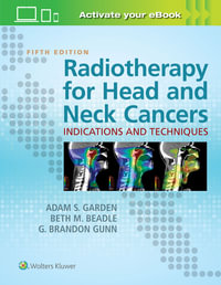 Radiotherapy for Head and Neck Cancers : Indications and         Techniques - Garden