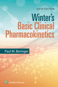 Winter's Basic Clinical Pharmacokinetics : 6th Edition - Paul M. Beringer