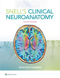 Snell's Clinical Neuroanatomy : 8th edition - Ryan Splittgerber