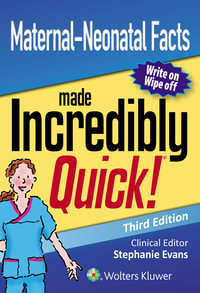 Maternal-Neonatal Facts Made Incredibly Quick! : 3rd Edition - LWW