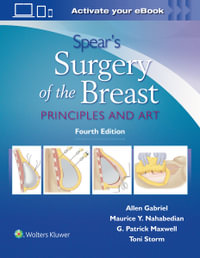 Spear's Surgery of the Breast : Principles and Art 4th Edition - Allen Gabriel