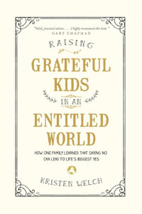 Raising Grateful Kids in an Entitled World - Kristen Welch