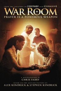 War Room : Prayer Is a Powerful Weapon - Chris Fabry