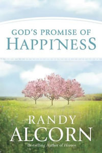 God's Promise Of Happiness - Randy Alcorn
