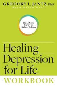 Healing Depression for Life Workbook - Jantz Ph. D. Gregory L.