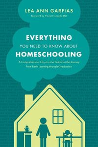 Everything You Need to Know about Homeschooling - Lea Ann Garfias