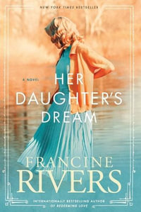 Her Daughter's Dream : Marta's Legacy - Francine Rivers