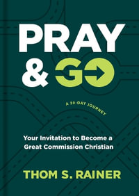 Pray & Go : Church Answers Resources - Thom S. Rainer
