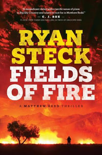 Fields of Fire : Matthew Redd Thrillers - Ryan Steck