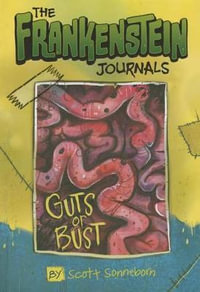 Frankenstein Journals : Guts or Bust - , Scott Sonneborn