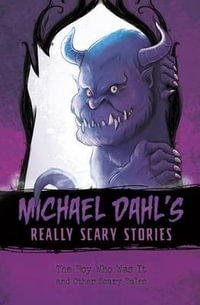 The Boy Who Was It : And Other Scary Tales - Michael Dahl