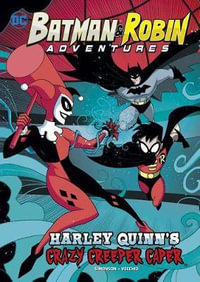 Harley Quinn's Crazy Creeper Caper : DC Super Heroes - Louise Simonson