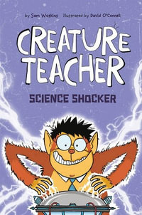 Science Shocker : Creature Teacher - Sam Watkins