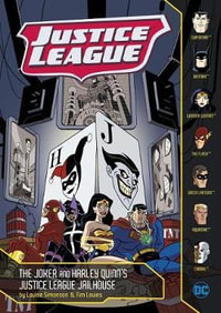 The Joker and Harley Quinn's Justice League Jailhouse : Justice League - Louise Simonson