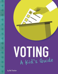 Voting : A Kid's Guide - Nel Yomtov