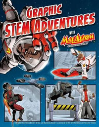 Graphic STEM Adventures with Max Axiom, Super Scientist : Stem Adventures - Tammy Enz