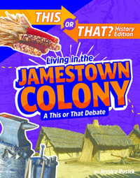 Living in the Jamestown Colony : A This or That Debate - Jessica Rusick