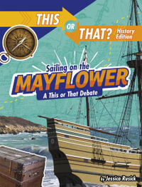 Sailing on the Mayflower : A This or That Debate - Jessica Rusick