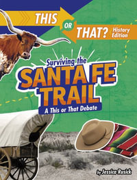 Surviving the Santa Fe Trail : A This or That Debate - Jessica Rusick