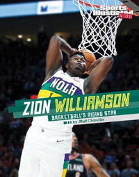 Zion Williamson : Basketball's Rising Star - Matt Chandler