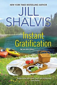 Instant Gratification : Wilder Brothers - Jill Shalvis