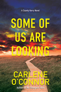 Some of Us Are Looking : County Kerry Mysteries - Carlene O'Connor