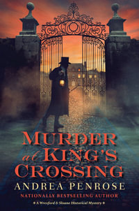 Murder at King's Crossing : Wrexford & Sloane Mysteries - Andrea Penrose