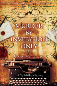 Murder by Invitation Only : Phyllida Bright Mysteries - Colleen Cambridge