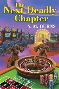 The Next Deadly Chapter : Mystery Bookshop - V.M. Burns