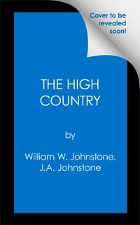 The High Country : To the River's End - William W. Johnstone