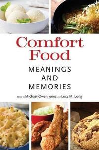 Comfort Food : Meaning and Memories - Michael Owen Jones