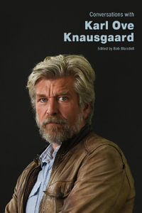 Conversations with Karl Ove Knausgaard : Literary Conversations Series - Bob Blaisdell