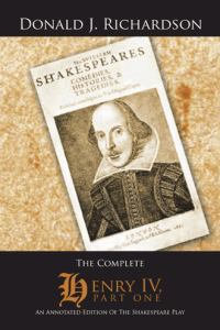 The Complete Henry IV, Part One : An Annotated Edition of the Shakespeare Play - Donald J. Richardson