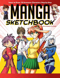 Manga Sketchbook : Learn to Draw 18 Awesome Characters Step-by-Step - Sweatdrop Studios