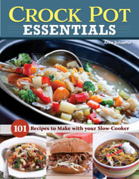 Simply Delicious Crock Pot Cookbook : Amazing Slow Cooker Recipes for Breakfast, Soups, Stews, Main Dishes, and Desserts--Includes Vegetarian Options - Anne Schaeffer