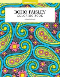 Boho Paisley Coloring Book : Adult Colouring Book - Debra Valencia