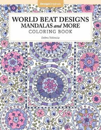 World Beat Designs : Mandalas and More - Adult Coloring Book - Debra Valencia