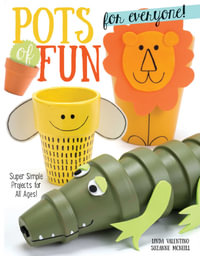 Pots of Fun for Everyone, Rev and Exp Edn : Super Simple Projects for All Ages! - Suzanne McNeill