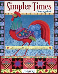 Simpler Times Coloring Book : A Coloring Celebration of Country Traditions - Jim Shore