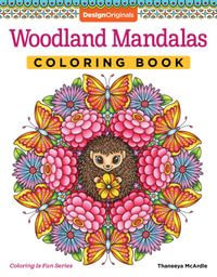 Woodland Mandalas - Adult Coloring Book : Coloring Is Fun! - Thaneeya McArdle