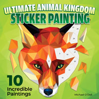 Ultimate Animal Kingdom Sticker Painting : 10 Incredible Paintings - Michael O'Dell