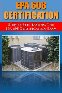 Step by Step Passing the EPA 608 Certification Exam - H Benetti