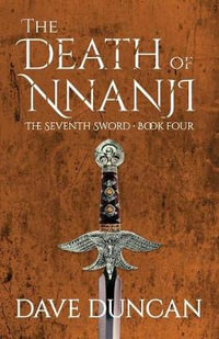 The Death of Nnanji : The Seventh Sword - Dave Duncan