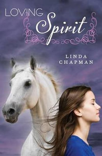 Loving Spirit : Loving Spirit - Linda Chapman