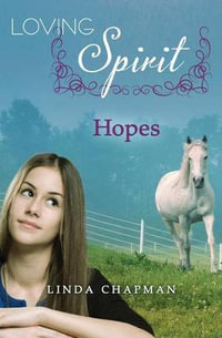 Hopes : Loving Spirit - Linda Chapman