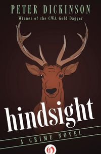 Hindsight : A Crime Novel - Peter Dickinson