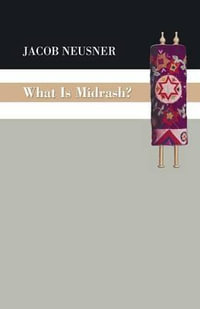 What Is Midrash? - Jacob Neusner