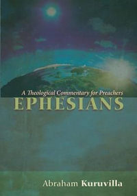 Ephesians : A Theological Commentary for Preachers - Abraham Kuruvilla