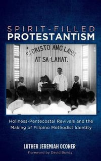 Spirit-Filled Protestantism - Luther Jeremiah Oconer